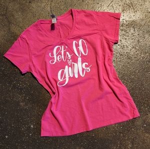 Let's Go Girls Shirt